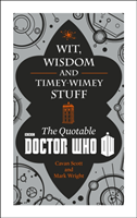 Wit, Wisdom and Timey Wimey Stuff - The Quotable Doctor Who