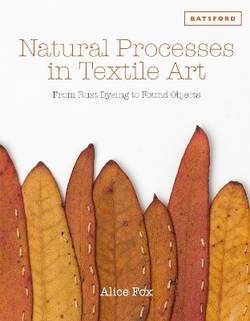 Natural processes in textile art - from rust dyeing to found objects
