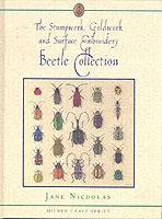 Stumpwork, goldwork & surface embroidery beetle collection