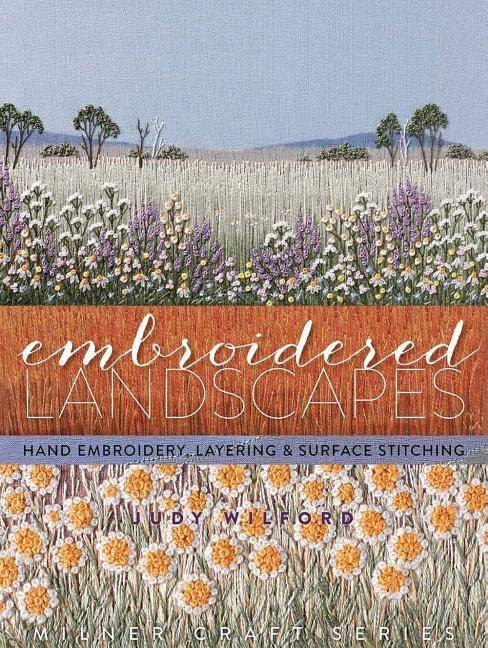 Embroidered landscapes - hand embroidery, layering and surface stitching
