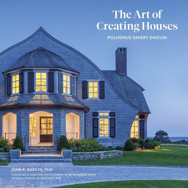 The Art Of Creating Houses : Polhemus Savery DaSilva