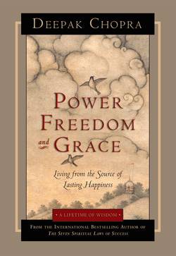 Power, Freedom And Grace: Living From The Source Of Lasting Happiness (Q)