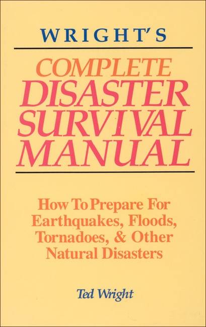 Wright'S Complete Disaster Survival Manual