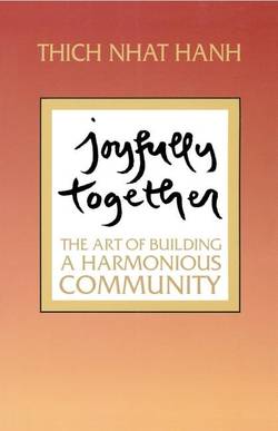 Joyfully Together: The Art Of Building A Harmonious Communit