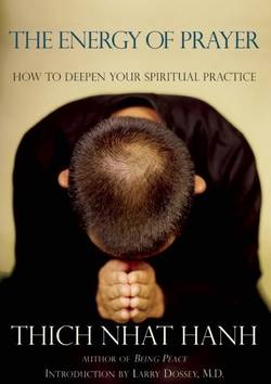 Energy Of Prayer: How To Deepen Our Spiritual Practice