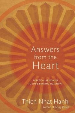 Answers From The Heart: Compassionate & Practical Responses To Life's Burning Questions