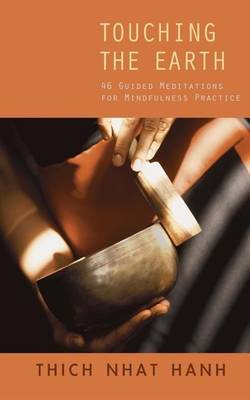 Touching The Earth: Guided Meditations For Mindfulness Practice (2nd Edition)