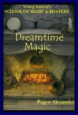 Dreamtime Magic (Young Person's School Of Magic & Mystery Se