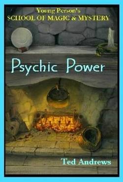 Psychic Power (Young Person's School Of Magic & Mystery Seri