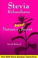 Stevia Rebaudiana
3rd Edition : Natures Sweet Secret