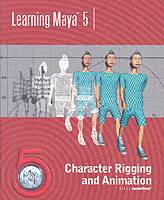 Learning MayaTM 5: Character Rigging and Animation