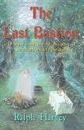 Last Bastion : The Suppression and Re-emergence of Witchcraft, The Old Religion