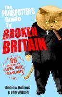 The Painspotter's Guide to Broken Britain: 50 People to Love, Hate, Blame,