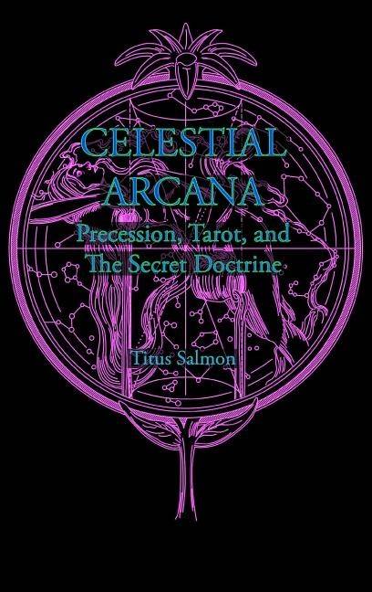 Celestial Arcana: Precession, Tarot & The