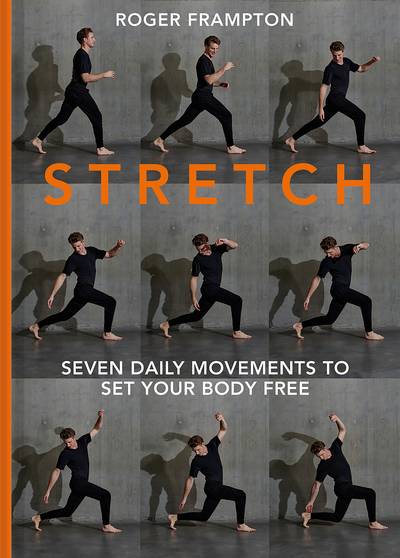 Stretch : 7 daily movements to set your body free