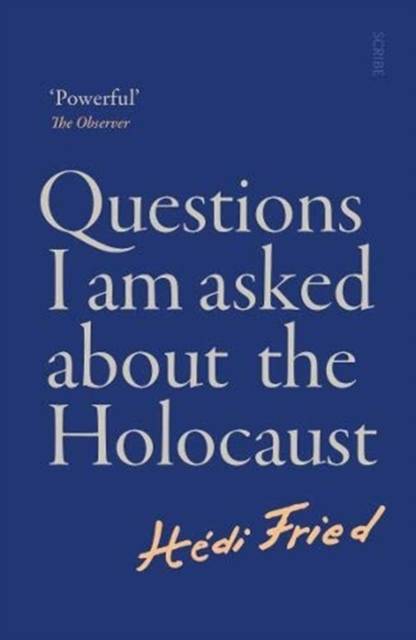 Questions I Am Asked About the Holocaust