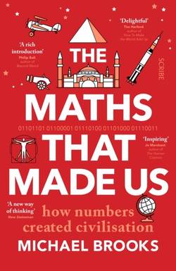 Maths That Made Us - how numbers created civilisation