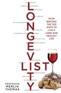 Longevity list - myth busting the top ways to live a long and healthy life