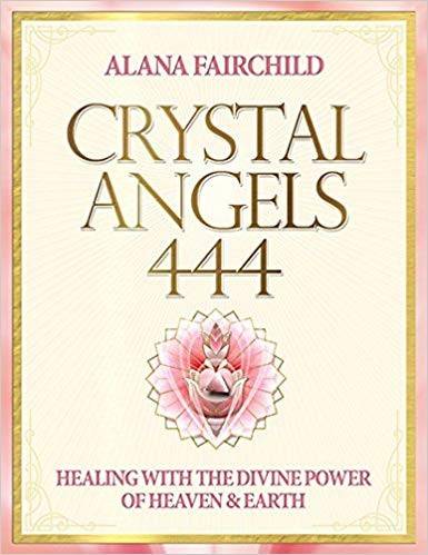Crystal angels 444 - healing with the divine power of heaven & earth