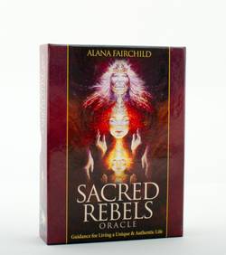 Sacred Rebels Oracle : Guidance for Living a Unique & Authentic Life