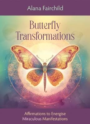 Butterfly Transformations: Affirmations to Energise Miraculous Manifestations