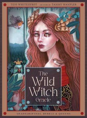 The Wild Witch Oracle: Shapeshifters, Rebels & Queens