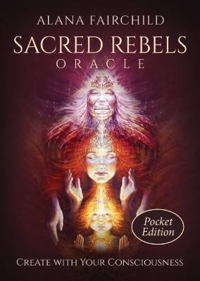 Sacred Rebels Oracle - Pocket Edition: Create with Your Consciousness