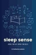 Sleep sense - improve your sleep, improve your health