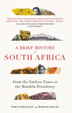 A Brief History of South Africa: From the Earliest Times to the Mandela Presidency