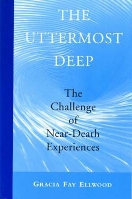Uttermost Deep: The Challenge Of Painful Near-Death Experien