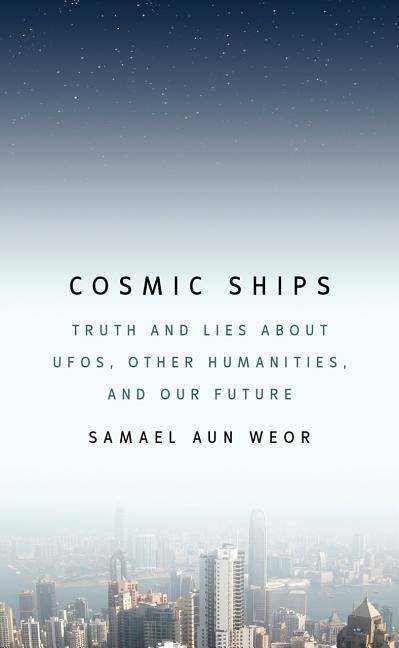 Cosmic ships - truth and lies about ufos, other humanities, and our future