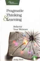 Pragmatic thinking and learning - refactor your wetware
