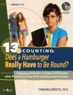 13 & Counting: Does A Hamburger Really Have To Be Round? : Engaging Activities to Foster Self-Esteem While Promoting Social Skills and Executive Function