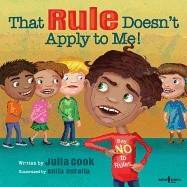 That rule doesnt apply to me