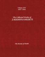 Collected works of j.krishnamurti - volume xvi 1965-1966 - the beauty of d
