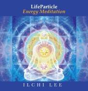 Lifeparticle energy meditation - revitalizing your brain with deep meditati