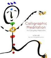 Calligraphic Meditation For Everyday Happiness Hb