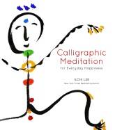 Calligraphic Meditation For Everyday Happiness (Mini Edition) Hb