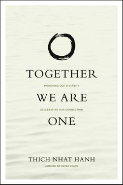 Together We Are One: Honoring Our Diversity, Celebrating Our Connection