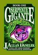 Serpente Gigante : A Paul and Sarah Manhart Cryptozoological Adventure 
Book One