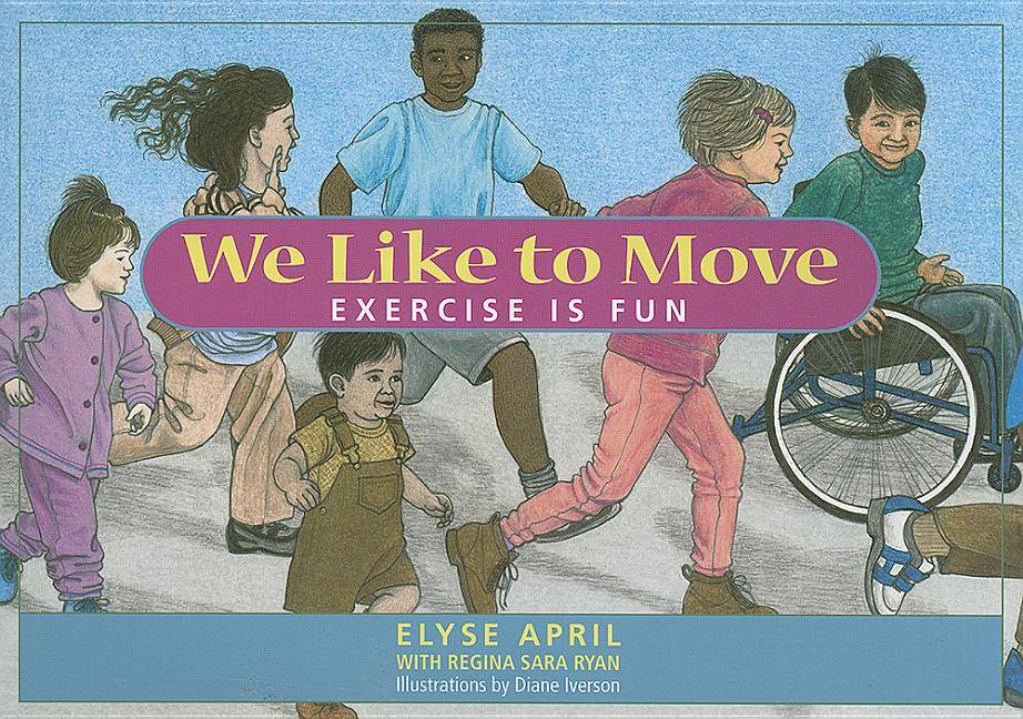 We Like To Move : Exercise is Fun