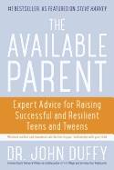Available Parent : Expert Advice for Raising Successful and Resilient Teens and Tweens