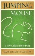 Jumping Mouse : A Story About Inner Trust
