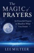 Magic Of Prayers : 70 Powerful Prayers to Manifest What You Desire