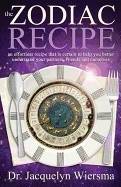 Zodiac Recipe : An Effortless Recipe That is Certain to 
Help You Better Understand Your Partners, Friends and Ourselves