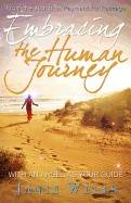 Embracing The Human Journey : With an Angel as Your Guide