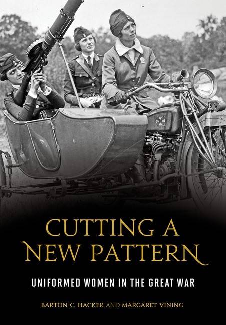 Cutting A New Pattern : Uniformed Women in the Great War