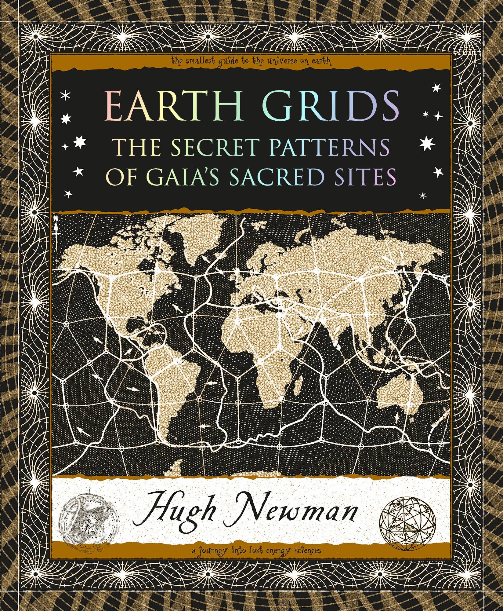 Earth Grids: The Secret Patterns of Gaia's Sacred Sites