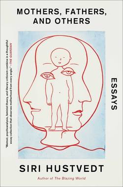 Mothers, Fathers, And Others : New Essays*