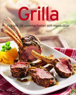 Grilla : fräscht till sommarkvällar och myskvällar